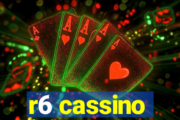 r6 cassino